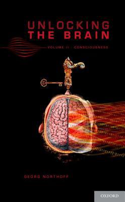 Book Unlocking the Brain: Volume 2: Consciousness free