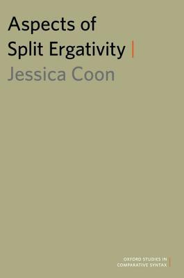 Book Aspects of Split Ergativity (Oxford Studies in Comparative Syntax) free