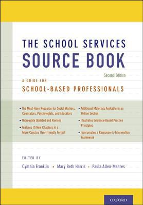 Book The School Services Sourcebook, Second Edition: A Guide for School-Based Professionals free