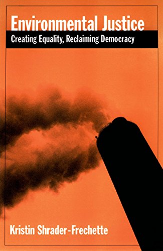 Book Environmental Justice: Creating Equity, Reclaiming Democracy (Environmental Ethics and Science Policy Series) free