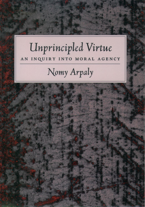 Book Unprincipled Virtue: An Inquiry Into Moral Agency free
