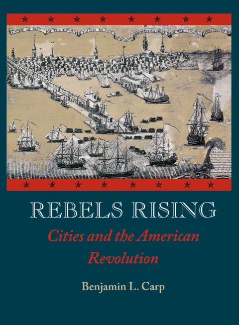 Book Rebels Rising: Cities and the American Revolution free