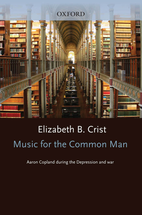 Book Music for the Common Man: Aaron Copland during the Depression and War free