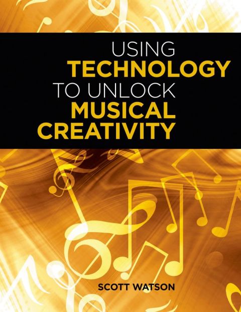 Book Using Technology to Unlock Musical Creativity free
