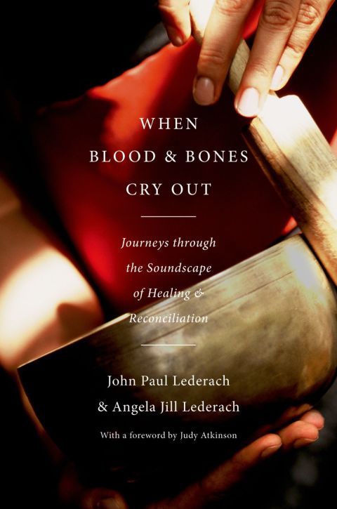 Book When Blood and Bones Cry Out: Journeys through the Soundscape of Healing and Reconciliation free