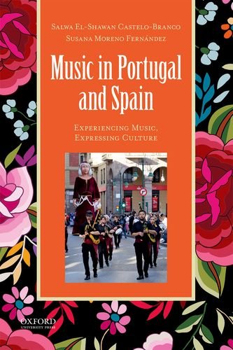 Book Music in Portugal and Spain: Experiencing Music, Expressing Culture (Global Music Series) free