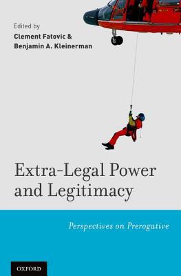 Book Extra-Legal Power and Legitimacy: Perspectives on Prerogative free