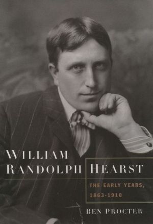 Book William Randolph Hearst: The Early Years, 1863-1910 free