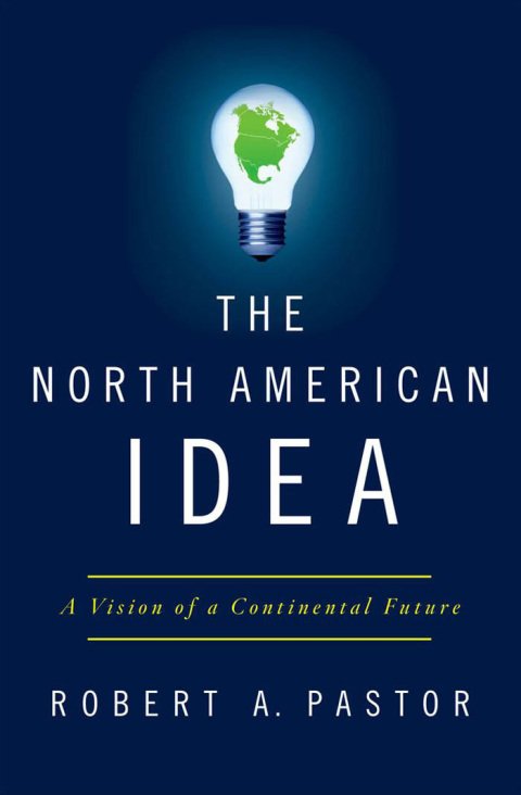 Book The North American Idea: A Vision of a Continental Future free