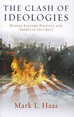 Book The Clash of Ideologies: Middle Eastern Politics and American Security free