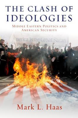 Book The Clash of Ideologies: Middle Eastern Politics and American Security free