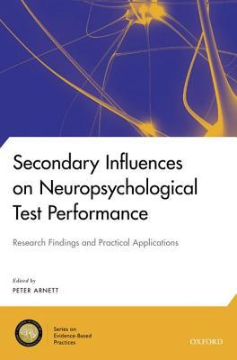 Book Secondary Influences on Neuropsychological Test Performance (National Academy of Neuropsychology: Series on Evidence-Based Practices) free