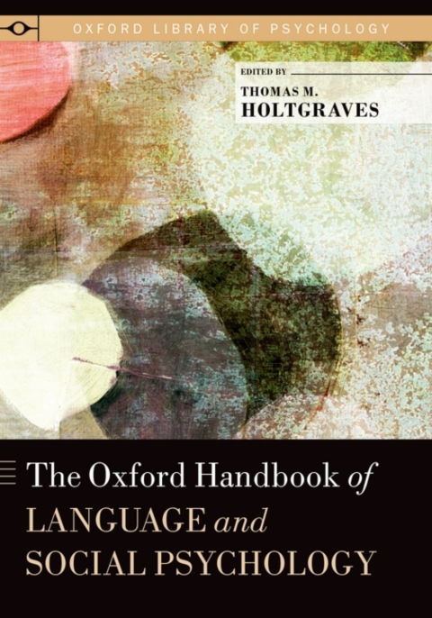 Book The Oxford Handbook of Language and Social Psychology (Oxford Library of Psychology) free
