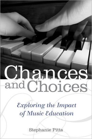 Book Chances and Choices: Exploring the Impact of Music Education free