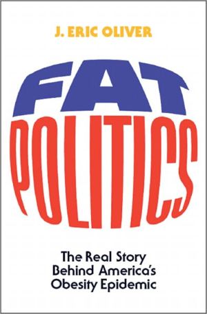 Book Fat Politics: The Real Story behind America's Obesity Epidemic free