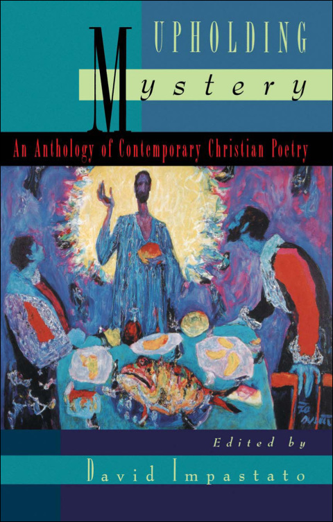 Book Upholding Mystery: An Anthology of Contemporary Christian Poetry free
