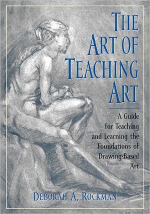 Book The Art of Teaching Art: A Guide for Teaching and Learning the Foundations of Drawing-Based Art free