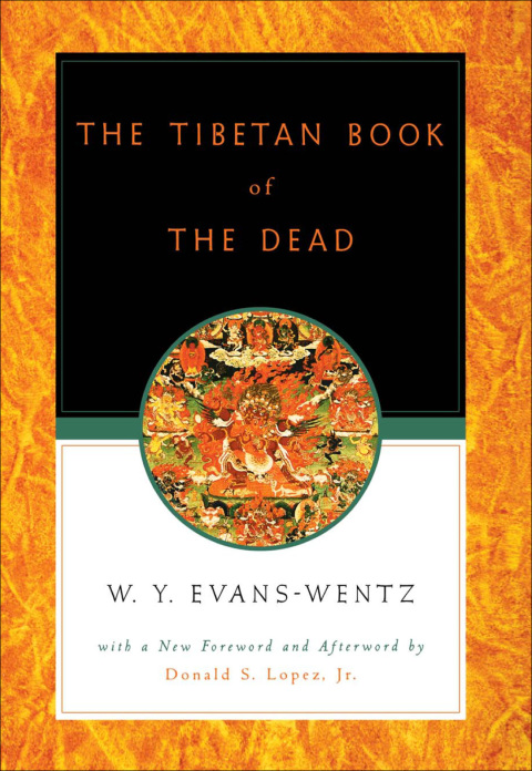 Book The Tibetan Book of the Dead: Or The After-Death Experiences on the Bardo Plane, according to L=ama Kazi Dawa-Samdup's English Rendering free
