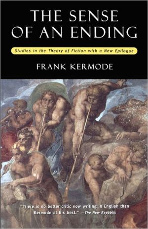 Book The Sense of an Ending: Studies in the Theory of Fiction with a New Epilogue free
