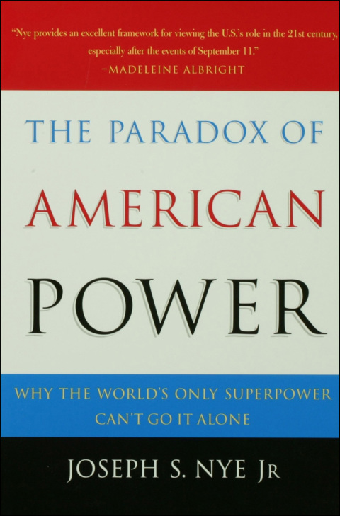 Book The Paradox of American Power: Why the World's Only Superpower Can't Go It Alone free