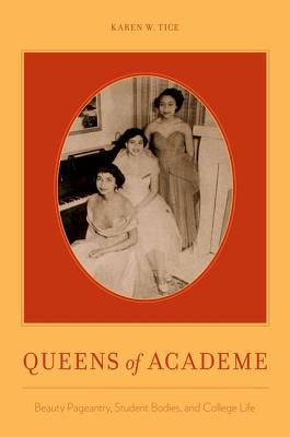 Book Queens of Academe: Beauty Pageantry, Student Bodies, and College Life free