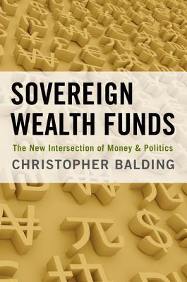 Book Sovereign Wealth Funds: The New Intersection of Money and Politics free