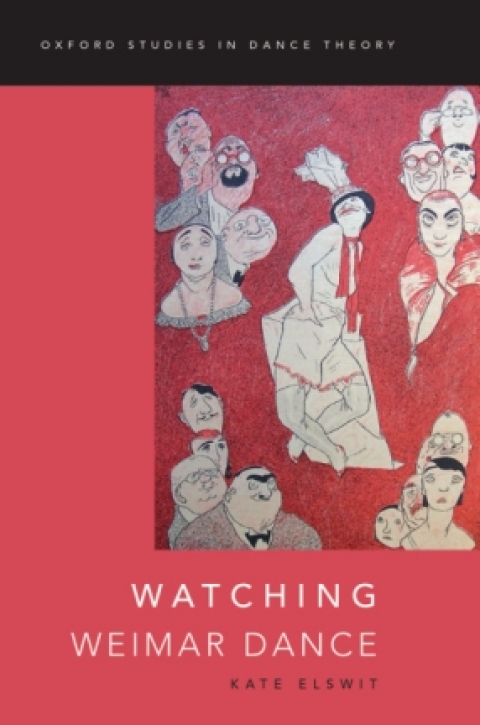 Book Watching Weimar Dance (Oxford Studies in Dance Theory) free