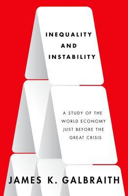 Book Inequality and Instability: A Study of the World Economy Just Before the Great Crisis free