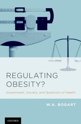 Book Regulating Obesity?: Government, Society, and Questions of Health free