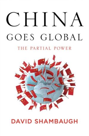 Book China Goes Global: The Partial Power free