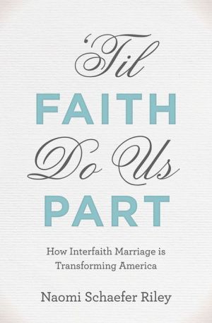 Book 'Til Faith Do Us Part: How Interfaith Marriage is Transforming America free