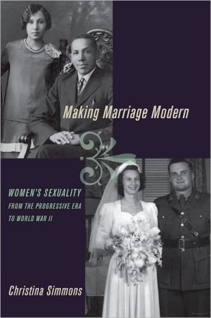 Book Making Marriage Modern: Women's Sexuality from the Progressive Era to World War II (Studies in the History of Sexuality) free