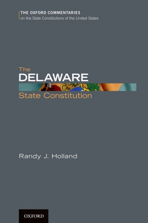 Book The Delaware State Constitution (Oxford Commentaries on the State Constitutions of the United States) free