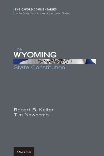 Book The Wyoming State Constitution (Oxford Commentaries on the State Constitutions of the United States) free