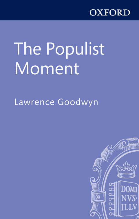 Book The Populist Moment: A Short History of the Agrarian Revolt in America (Galaxy Books) free