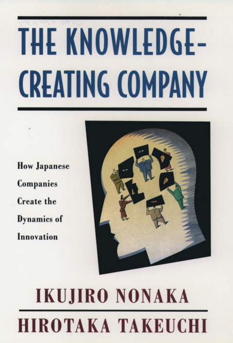 Book The Knowledge-Creating Company: How Japanese Companies Create the Dynamics of Innovation free
