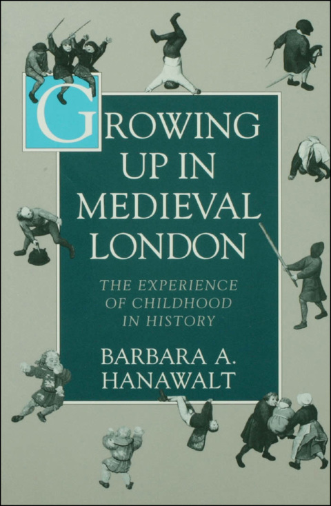 Book Growing Up in Medieval London: The Experience of Childhood in History free