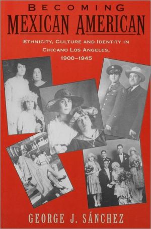 Book Becoming Mexican American: Ethnicity, Culture, and Identity in Chicano Los Angeles, 1900-1945 free