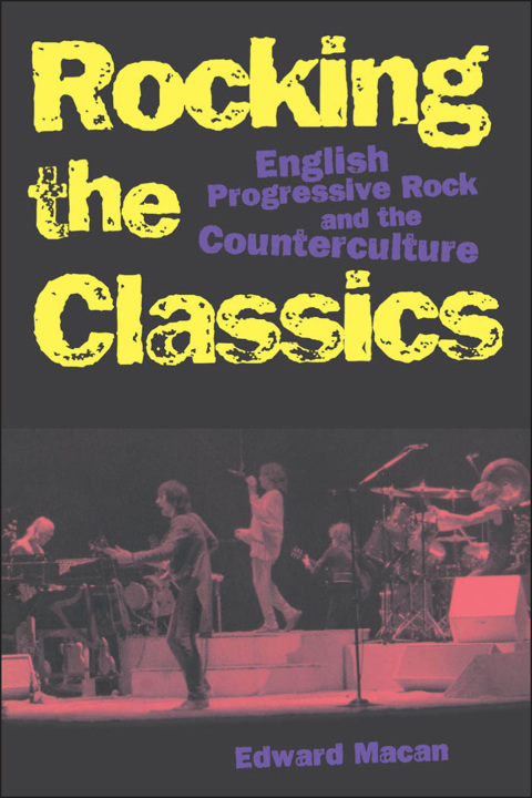 Book Rocking the Classics: English Progressive Rock and the Counterculture free