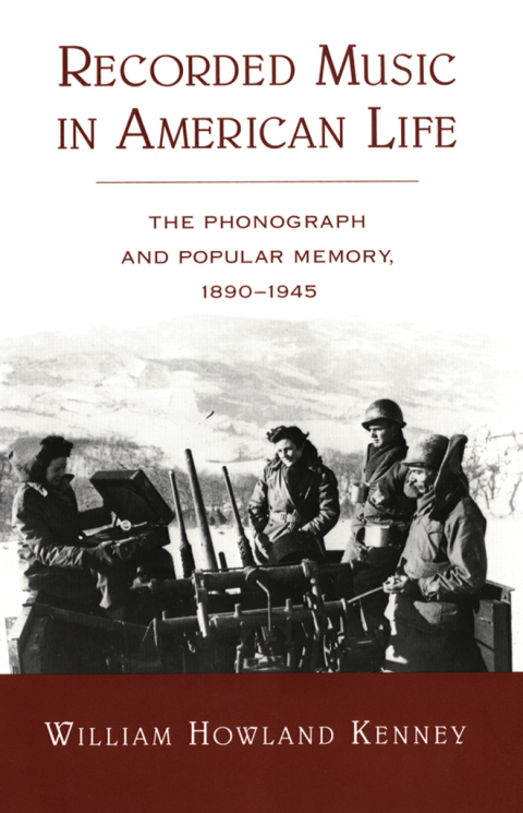Book Recorded Music in American Life: The Phonograph and Popular Memory, 1890-1945 free