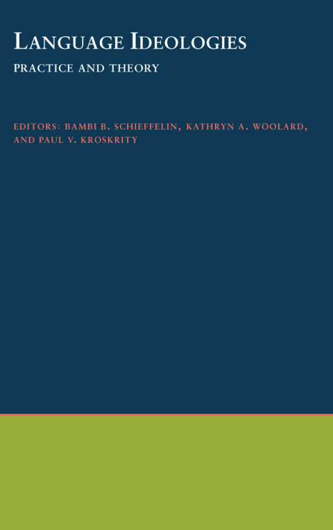 Book Language Ideologies: Practice and Theory (Oxford Studies in Anthropological Linguistics Book 16) free