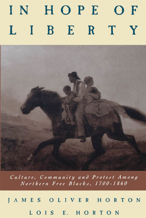 Book In Hope of Liberty: Culture, Community and Protest Among Northern Free Blacks, 1700-1860 free