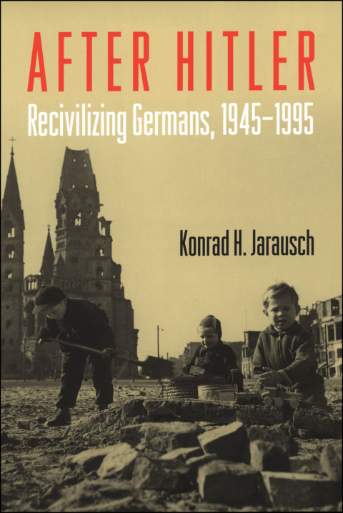 Book After Hitler: Recivilizing Germans, 1945-1995 free