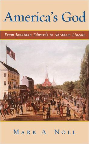 Book America's God: From Jonathan Edwards to Abraham Lincoln free