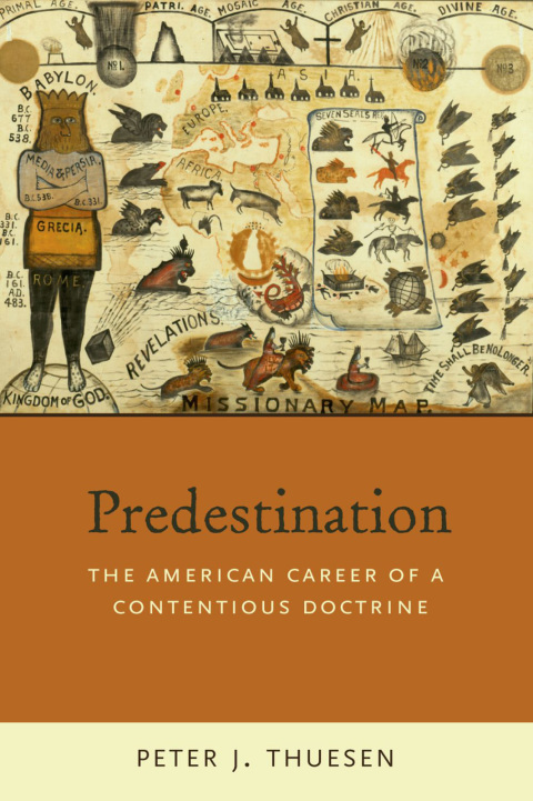Book Predestination: The American Career of a Contentious Doctrine free