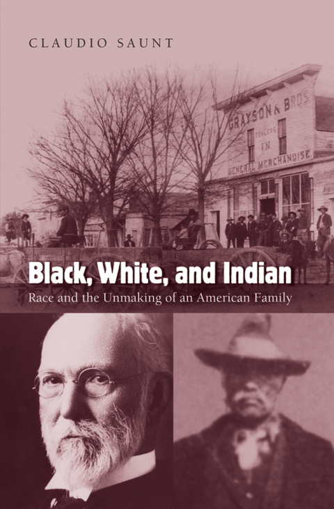 Book Black, White, and Indian: Race and the Unmaking of an American Family free