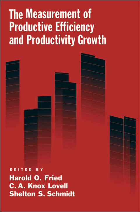 Book The Measurement of Productive Efficiency and Productivity Growth free