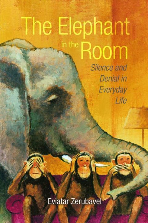 Book The Elephant in the Room: Silence and Denial in Everyday Life free