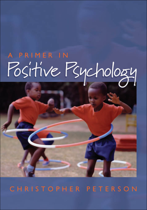 Book A Primer in Positive Psychology (Oxford Positive Psychology Series) free