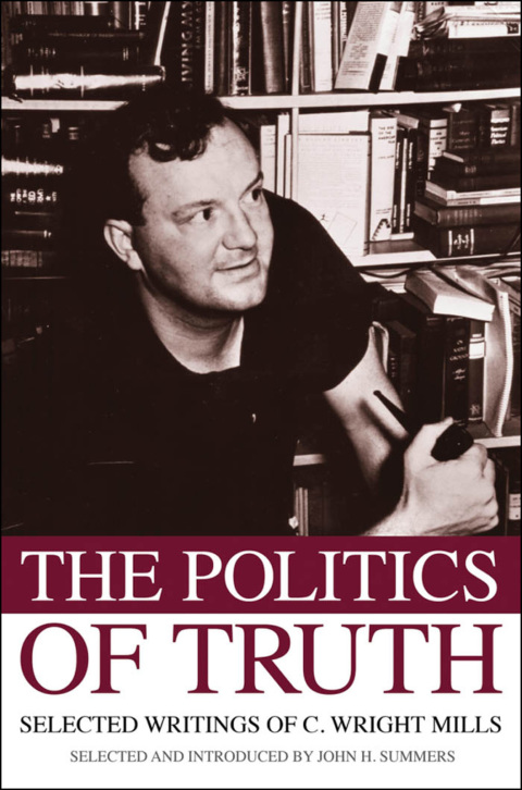 Book The Politics of Truth: Selected Writings of C. Wright Mills free